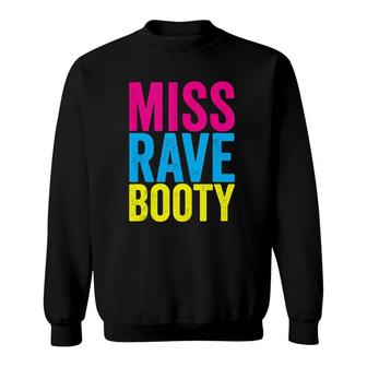 Miss Rave Booty Quote Trippy Outfit Edm Music Festival Sweatshirt | Mazezy