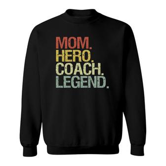 Mom Hero Coach Legend Vintage Retro Sweatshirt | Mazezy