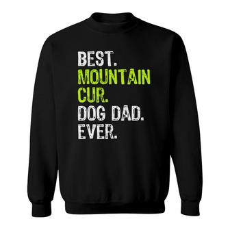Mountain Cur Dog Dad Fathers Day Dog Lovers Sweatshirt - Seseable