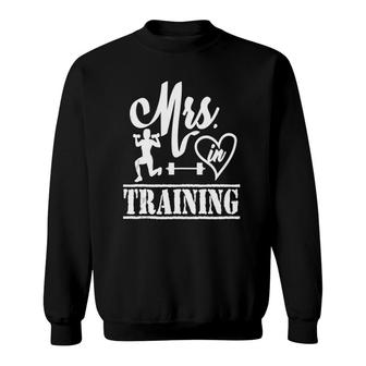 Mrs In Training Wedding Bride Soon To Be Workout Fitness Sweatshirt | Mazezy
