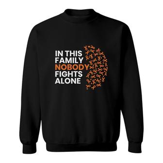 Multiple Sclerosis Awareness Month In This Family Nobody Fights Alone Sweatshirt - Seseable