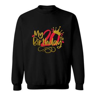 My 20Th Birthday Is A Big Event Since I Was Born In 2002 Sweatshirt - Seseable