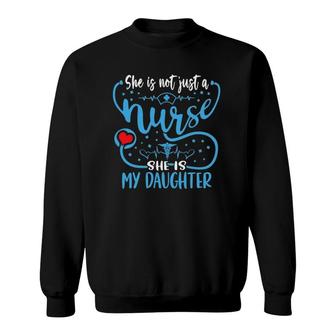 My Daughter Is A Nurse Proud Nurses Mom Dad Rn Lpn Family Sweatshirt - Seseable