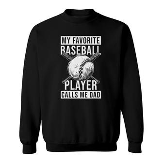 My Favorite Baseball Player Calls Me Dad Fathers Day Gift Sweatshirt - Seseable