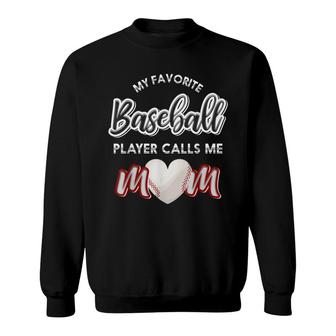 My Favorite Baseball Player Calls Me Mom Heart Baseball Sweatshirt - Seseable