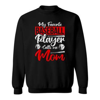 My Favorite Baseball Player Calls Me Mom Sport Baseball Sweatshirt - Seseable