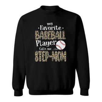 My Favorite Baseball Player Calls Me Step Mom Leopard Sweatshirt | Mazezy