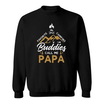 My Favorite Camping Buddies Call Me Papa Camping Camper Sweatshirt - Seseable