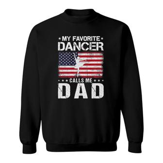 My Favorite Dancer Calls Me Dad Proud Dad Fathers Day Sweatshirt - Seseable