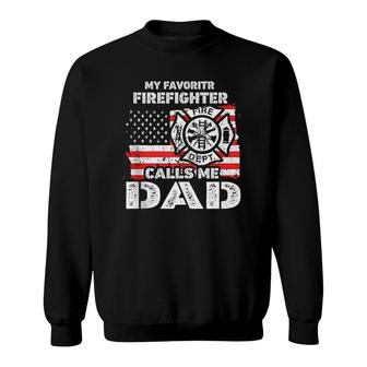 My Favorite Firefighter Calls Me Dad Usa Flag Father Gift Sweatshirt - Seseable