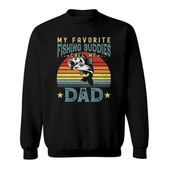 My Favorite Fishing Buddies Call Me Dad Fathers Day Mens Sweatshirt - Seseable