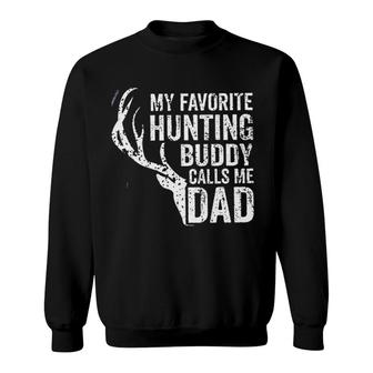 My Favorite Hunting Buddy Calls Me Dad Good Gift Sweatshirt - Thegiftio UK