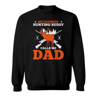 My Favorite Hunting Buddy Calls Me Dad Hunting Dad Sweatshirt - Thegiftio UK