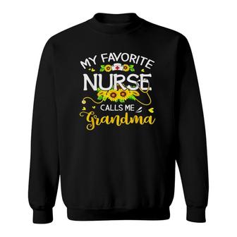 My Favorite Nurse Calls Me Grandma Sunflowers Mothers Day Sweatshirt - Seseable