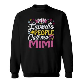 My Favorite People Call Me Mimi Cute Mimi Gifts Mimi Sweatshirt - Seseable