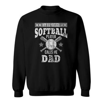My Favorite Player Calls Me Dad Softball Funny Father Sweatshirt - Seseable