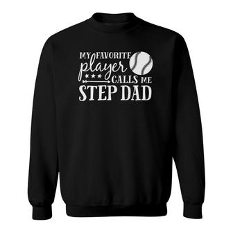 My Favorite Player Calls Me Step Dad Baseball Sport Sweatshirt - Seseable