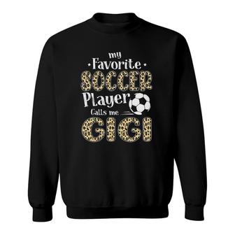 My Favorite Soccer Player Calls Me Gigi Leopard Sweatshirt - Seseable