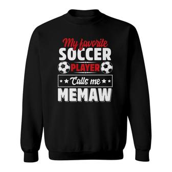 My Favorite Soccer Player Calls Me Memaw Soccer Grandma Sweatshirt - Seseable