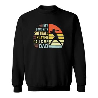 My Favorite Softball Player Calls Me Dad Vintage Sweatshirt - Seseable