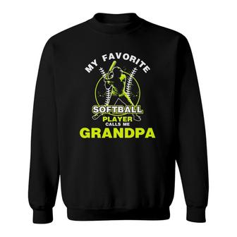 My Favorite Softball Player Calls Me Grandpa Softball Sweatshirt - Seseable