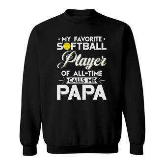 My Favorite Softball Player Calls Me Papa Softball Sweatshirt - Seseable