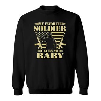 My Favorite Soldier Calls Me Baby Proud Military Wife Gifts Sweatshirt - Seseable