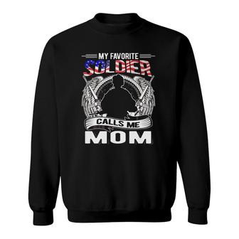 My Favorite Soldier Calls Me Mom - Proud Army Mother Gift Sweatshirt - Seseable
