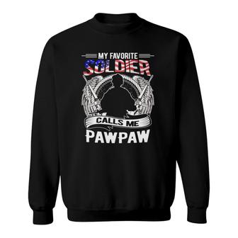 My Favorite Soldier Calls Me Pawpaw Proud Army Grandpa Gifts Sweatshirt - Seseable