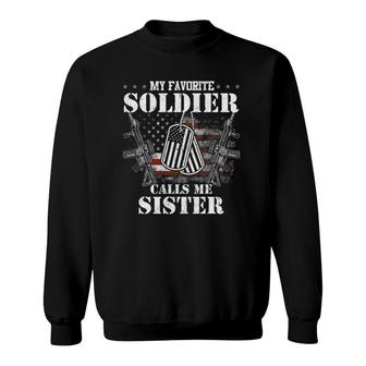 My Favorite Soldier Calls Me Sister Veteran S Sweatshirt - Seseable