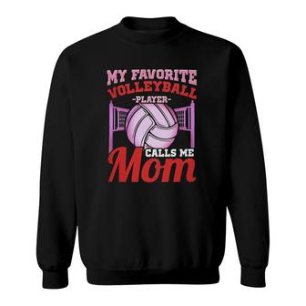 My Favorite Volleyball Player Calls Me Mom Volleyball Mom Sweatshirt - Seseable