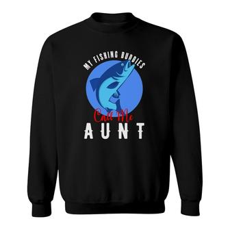 My Fishing Buddies Call Me Aunt Family Fishing Sweatshirt - Seseable