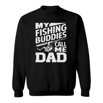 My Fishing Buddies Call Me Dad Fishing Rod Version Sweatshirt - Seseable