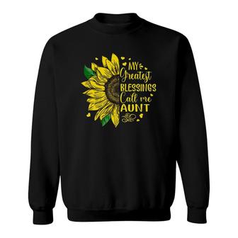 My Greatest Blessings Call Me Aunt Sunflower Funny Sweatshirt - Seseable