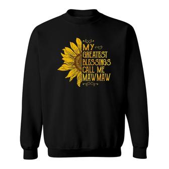 My Greatest Blessings Call Me Mawmaw Sunflower Mawmaw Gift Sweatshirt - Seseable