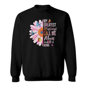 My Greatest Blessings Call Me Mom And Nana Happy Mother Day Sweatshirt - Seseable