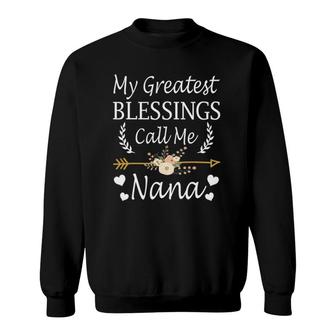 My Greatest Blessings Call Me Nana Cute Mothers Day Sweatshirt - Seseable