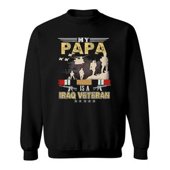 My Papa Is A Iraq Veteran Proud Us Veteran Fathers Day Sweatshirt | Seseable CA