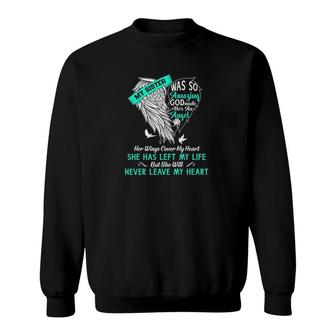 My Sister Was So Amazing God Made Her An Angel Her Wings Cover My Heart Sweatshirt - Seseable