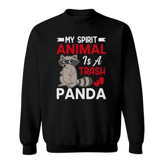 My Spirit Animal Is A Trash Panda - Funny Raccoon Lover Sweatshirt | Mazezy