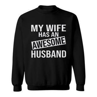 My Wife Has An Awesome Husband 2022 Trend Sweatshirt - Seseable