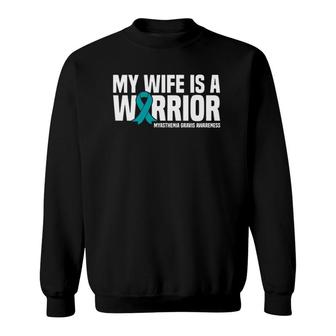 My Wife Is A Warrior Myasthenia Gravis Awareness Sweatshirt - Seseable
