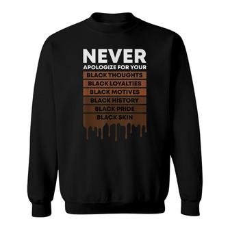 Never Apologize For Your Blackness Black History Month Bhm Sweatshirt - Thegiftio UK