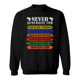 Never Apologize For Your Blackness Black History Month Gift Sweatshirt - Thegiftio UK