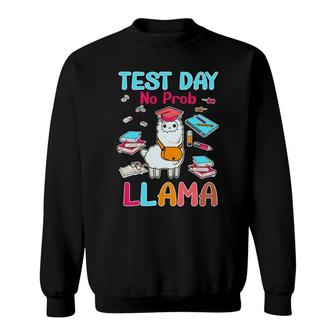 No Prob Llama Teacher School Test Day Great Sweatshirt - Seseable