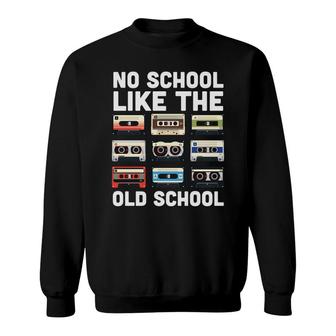 No School Like The Radio Old School 80S 90S Styles Sweatshirt - Seseable