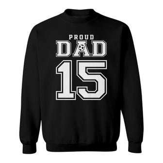 Number 15 Custom Proud Soccer Futbol Dad Personalized Men Sweatshirt - Seseable