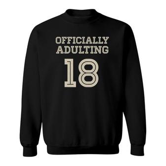 Officially Adulting 18Th Birthday 18 Years Old Sweatshirt - Seseable