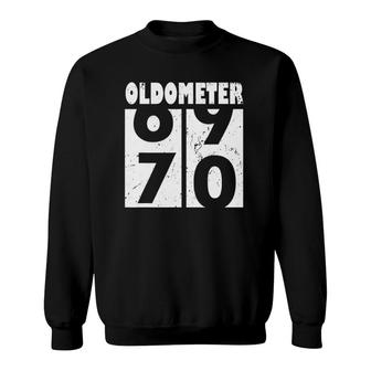 Oldometer 70 Funny 70Th Birthday Gift 69- 70 Years Old Sweatshirt - Seseable