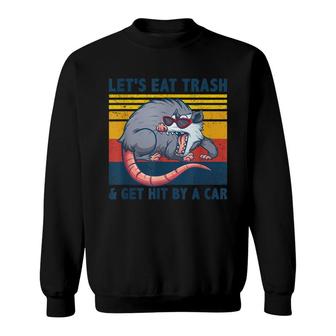 Opossum Lets Eat Trash And Get Hit By A Car Opossum Sweatshirt - Seseable